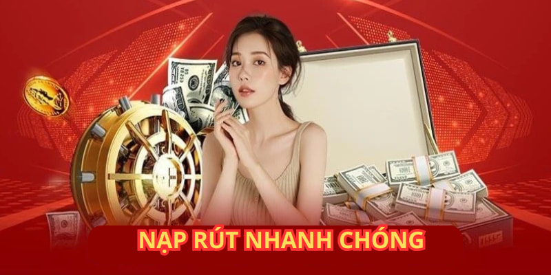 Hệ thống nạp rút đẳng cấp của nhà cái siêu tốc với vài phút