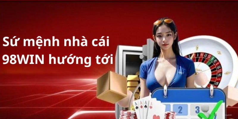 Nhà cái 98WIN hoạt động uy tín, an toàn và trách nhiệm