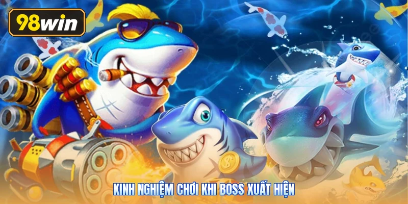 Kinh nghiệm chơi khi boss xuất hiện