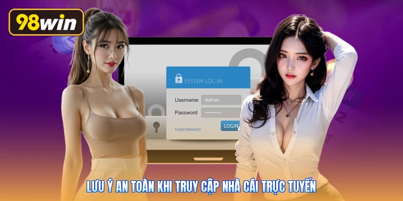 Lưu ý an toàn khi truy cập nhà cái trực tuyến