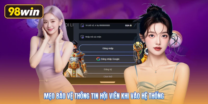 Mẹo bảo vệ thông tin hội viên khi vào hệ thống