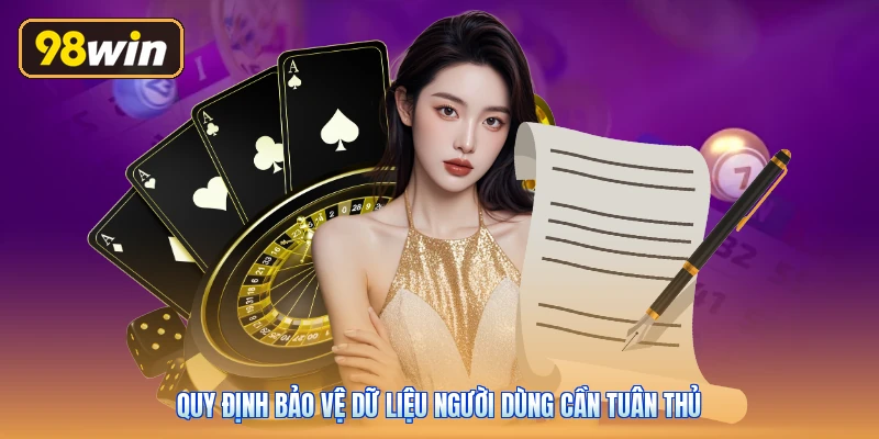 Quy định bảo vệ dữ liệu người dùng cần tuân thủ